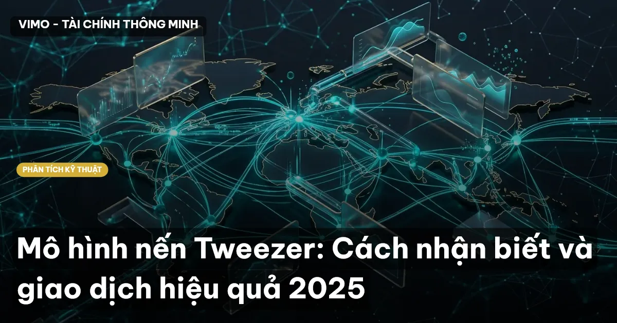 Mô hình nến Tweezer: Cách nhận biết và giao dịch hiệu quả 2025