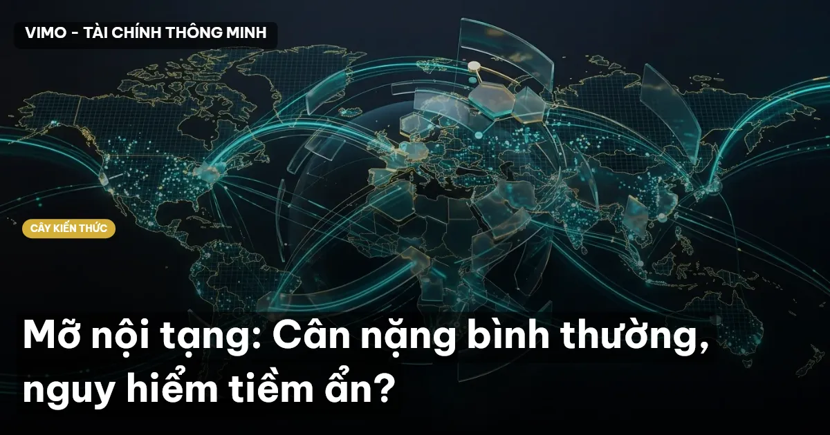 Mỡ nội tạng: Cân nặng bình thường, nguy hiểm tiềm ẩn?