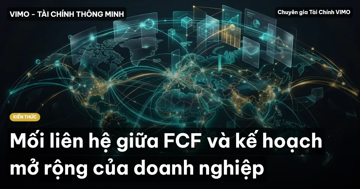 Mối liên hệ giữa FCF và kế hoạch mở rộng của doanh nghiệp