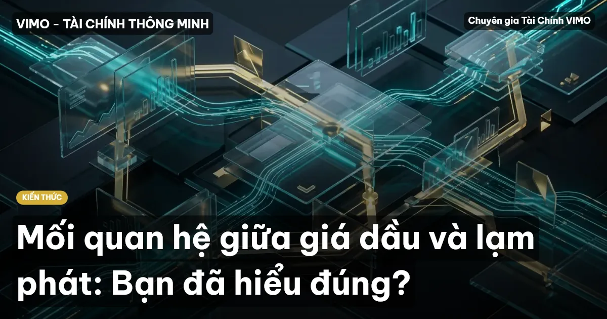 Mối quan hệ giữa giá dầu và lạm phát: Bạn đã hiểu đúng?