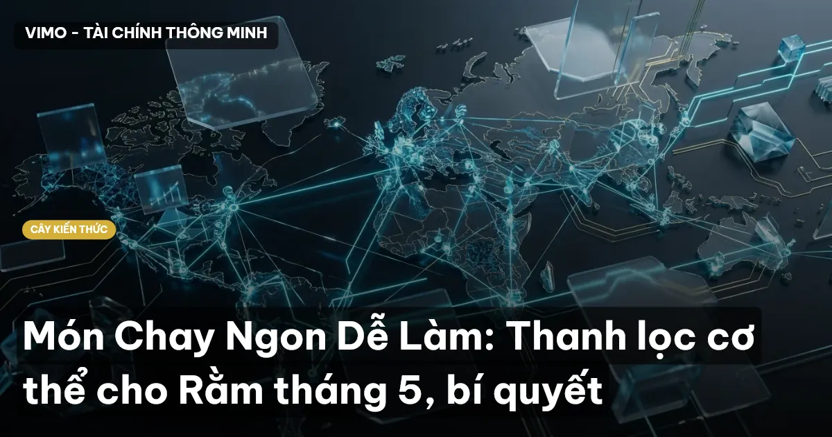 Món Chay Ngon Dễ Làm: Thanh lọc cơ thể cho Rằm tháng 5, bí quyết