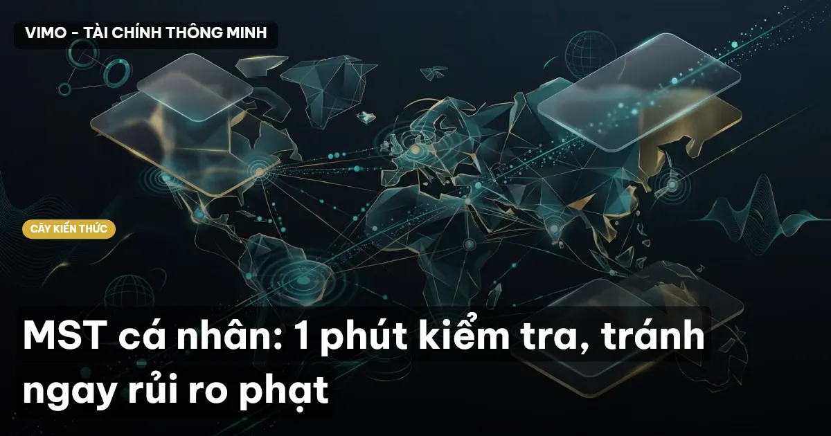MST cá nhân: 1 phút kiểm tra, tránh ngay rủi ro phạt