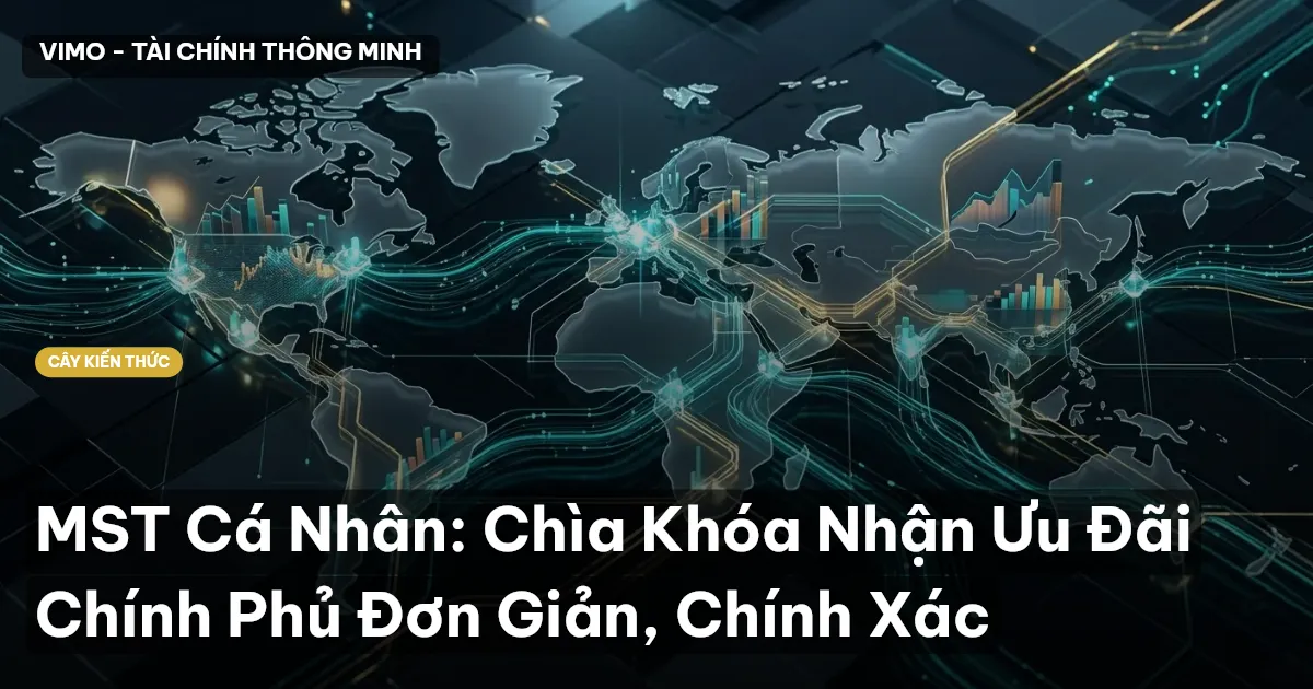 MST Cá Nhân: Chìa Khóa Nhận Ưu Đãi Chính Phủ Đơn Giản, Chính Xác