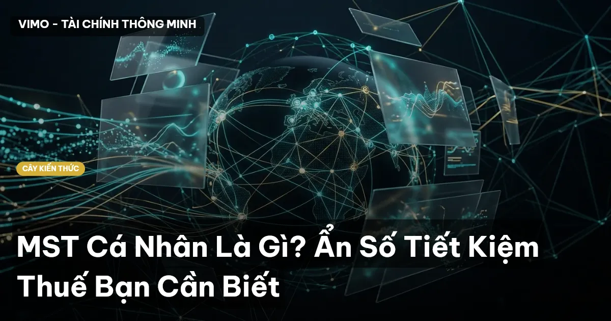MST Cá Nhân Là Gì? Ẩn Số Tiết Kiệm Thuế Bạn Cần Biết