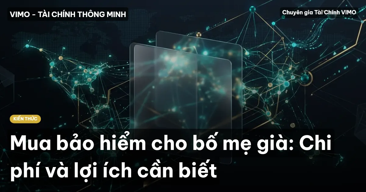 Mua bảo hiểm cho bố mẹ già: Chi phí và lợi ích cần biết