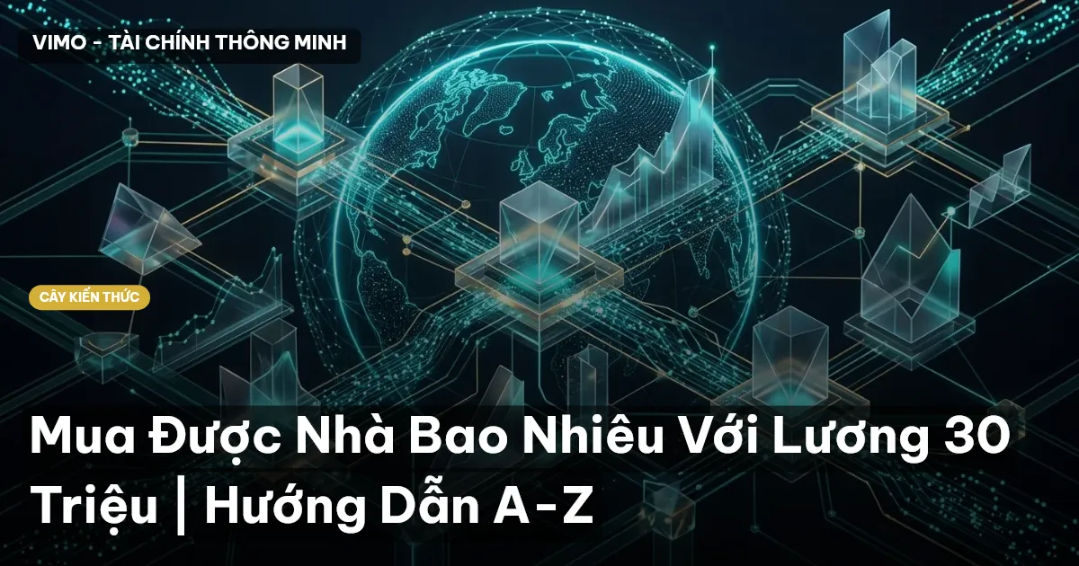 Mua Được Nhà Bao Nhiêu Với Lương 30 Triệu | Hướng Dẫn A-Z