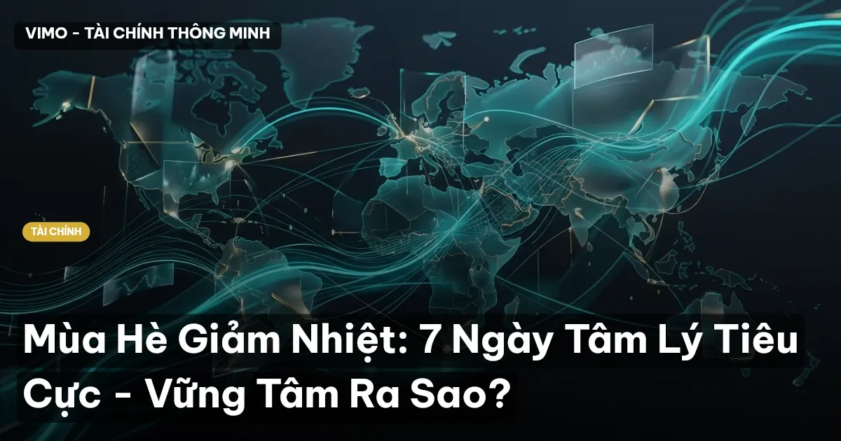 Mùa Hè Giảm Nhiệt: 7 Ngày Tâm Lý Tiêu Cực - Vững Tâm Ra Sao?