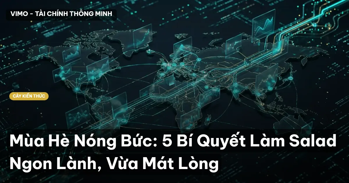 Mùa Hè Nóng Bức: 5 Bí Quyết Làm Salad Ngon Lành, Vừa Mát Lòng
