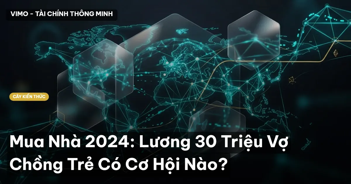 Mua Nhà 2024: Lương 30 Triệu Vợ Chồng Trẻ Có Cơ Hội Nào?