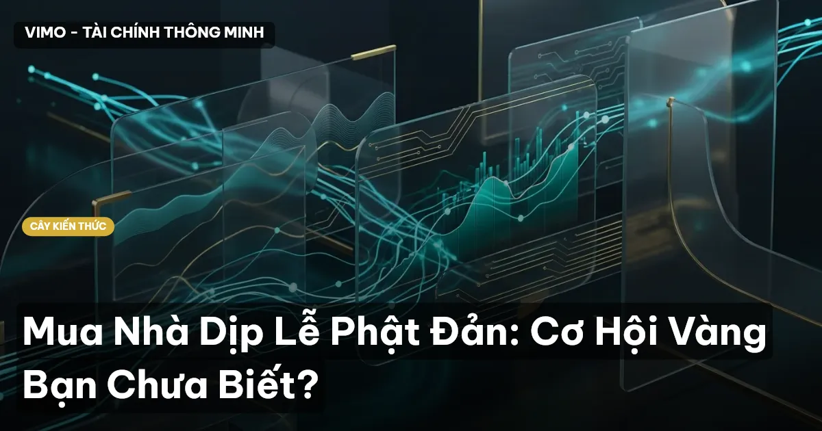 Mua Nhà Dịp Lễ Phật Đản: Cơ Hội Vàng Bạn Chưa Biết?