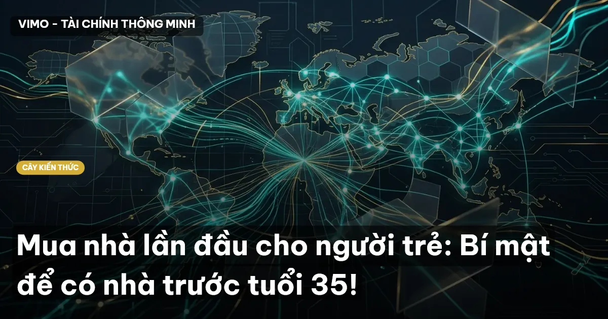 Mua nhà lần đầu cho người trẻ: Bí mật để có nhà trước tuổi 35!
