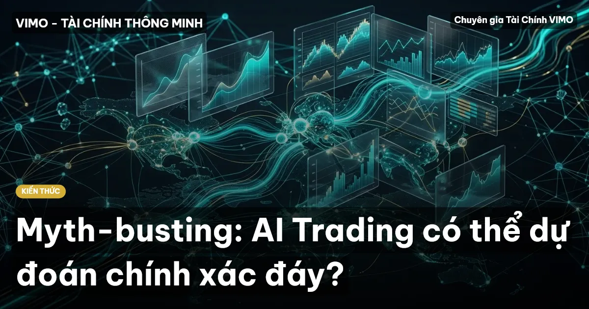 Myth-busting: AI Trading có thể dự đoán chính xác đáy?