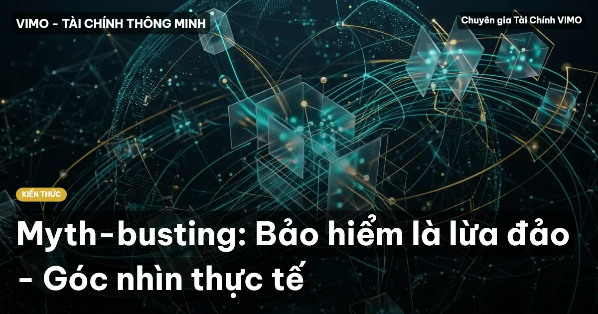 Myth-busting: Bảo hiểm là lừa đảo - Góc nhìn thực tế