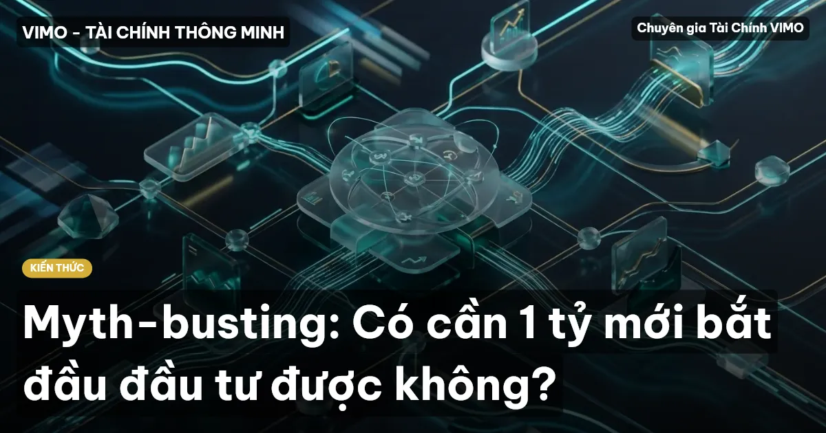 Myth-busting: Có cần 1 tỷ mới bắt đầu đầu tư được không?