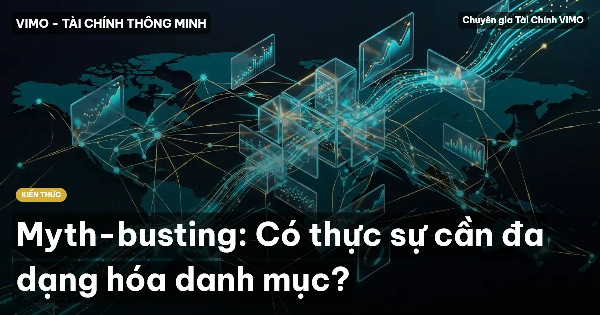 Myth-busting: Có thực sự cần đa dạng hóa danh mục?