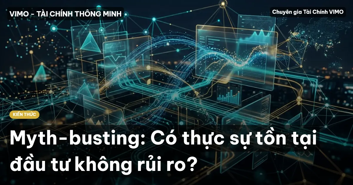 Myth-busting: Có thực sự tồn tại đầu tư không rủi ro?