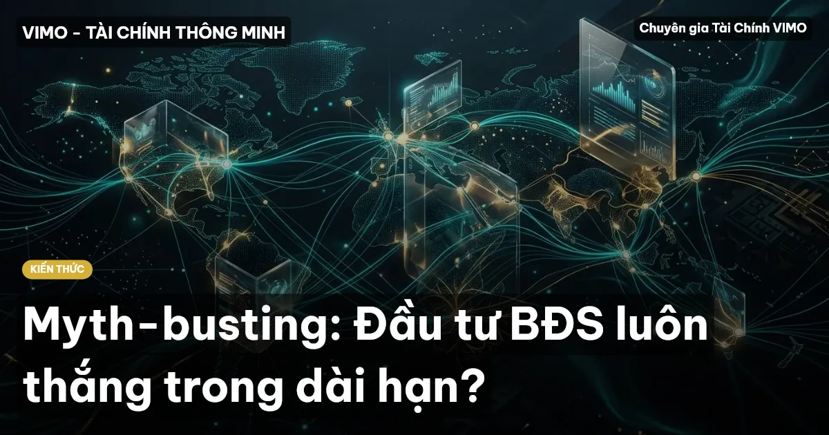 Myth-busting: Đầu tư BĐS luôn thắng trong dài hạn?