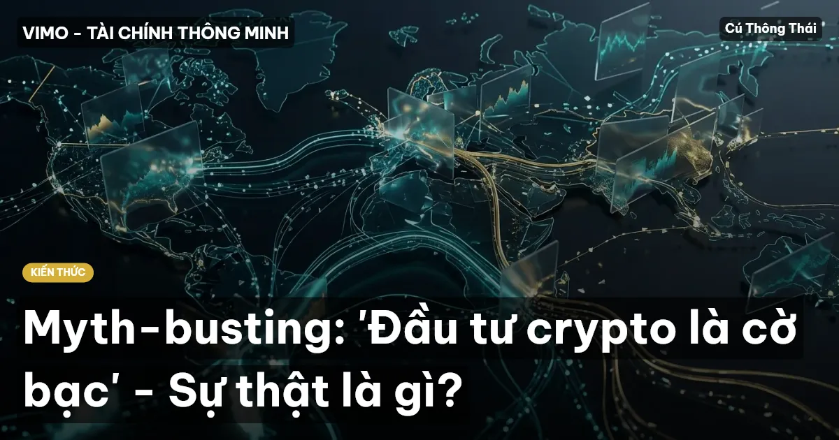 Myth-busting: 'Đầu tư crypto là cờ bạc' - Sự thật là gì?