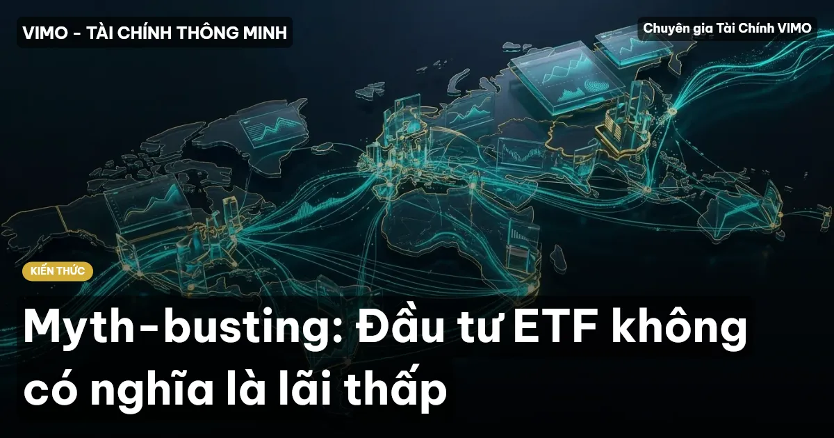 Myth-busting: Đầu tư ETF không có nghĩa là lãi thấp