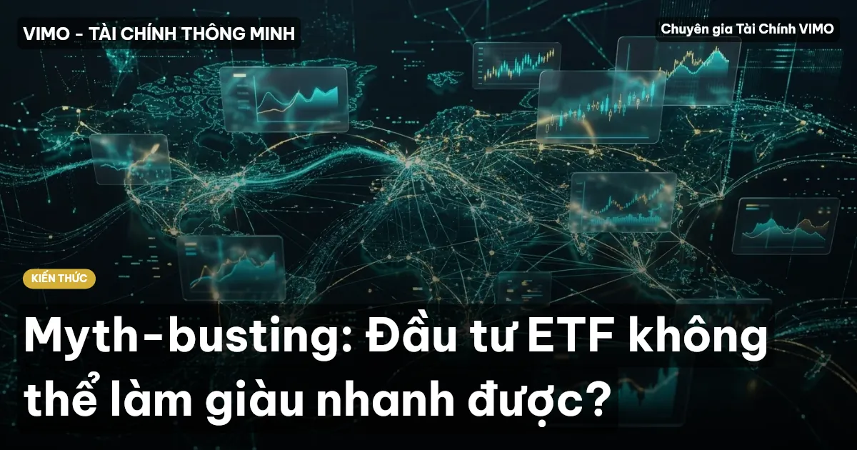 Myth-busting: Đầu tư ETF không thể làm giàu nhanh được?