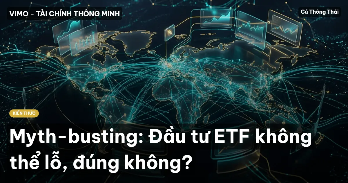 Myth-busting: Đầu tư ETF không thể lỗ, đúng không?