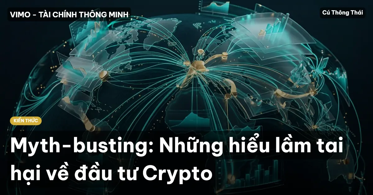Myth-busting: Những hiểu lầm tai hại về đầu tư Crypto