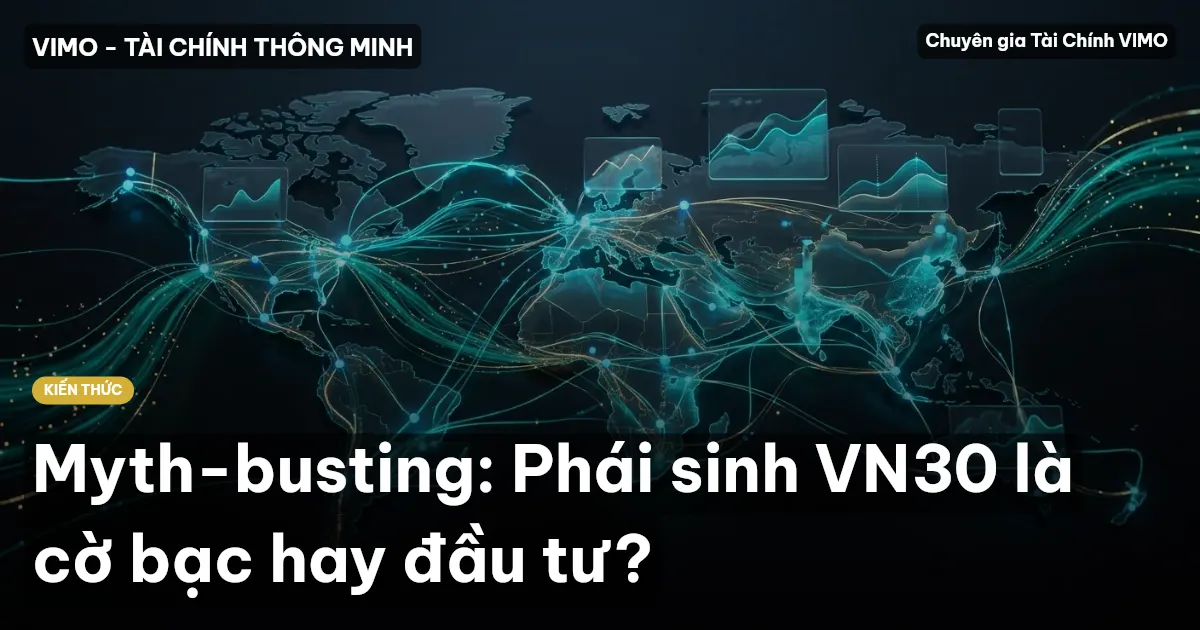 Myth-busting: Phái sinh VN30 là cờ bạc hay đầu tư?