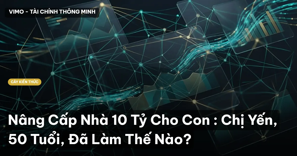Nâng Cấp Nhà 10 Tỷ Cho Con : Chị Yến, 50 Tuổi, Đã Làm Thế Nào?
