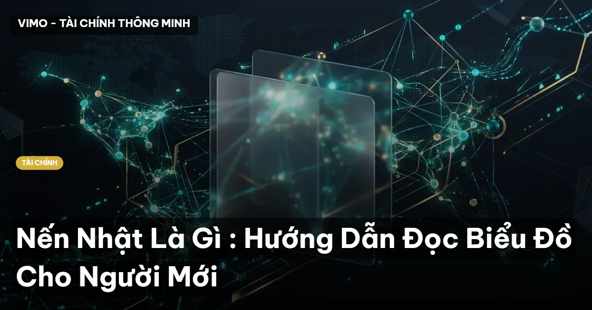 Nến Nhật Là Gì : Hướng Dẫn Đọc Biểu Đồ Cho Người Mới
