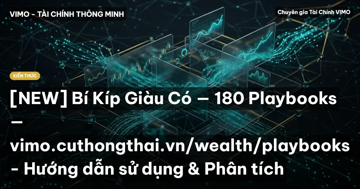 [NEW] Bí Kíp Giàu Có — 180 Playbooks — vimo.cuthongthai.vn/wealth/playbooks - Hướng dẫn sử dụng & Phân tích