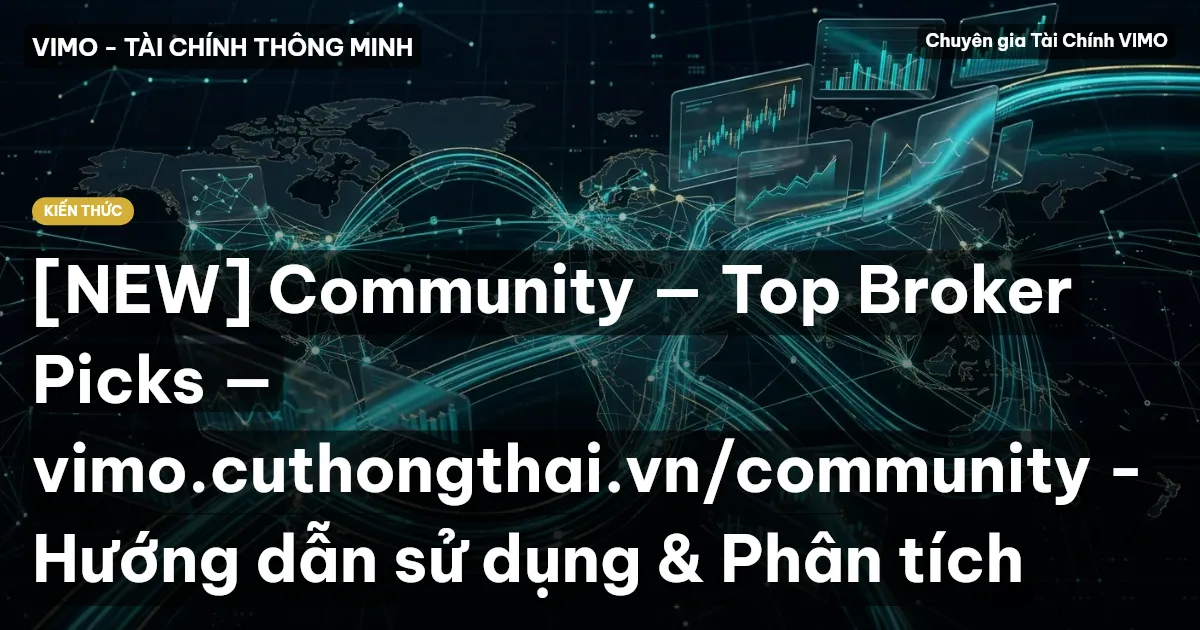 [NEW] Community — Top Broker Picks — vimo.cuthongthai.vn/community - Hướng dẫn sử dụng & Phân tích