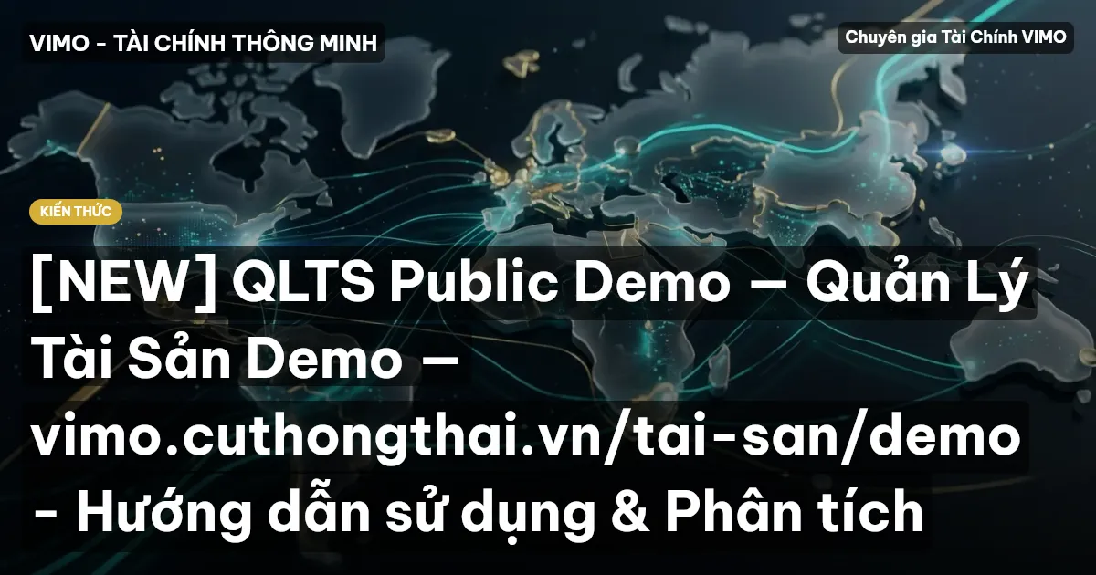 [NEW] QLTS Public Demo — Quản Lý Tài Sản Demo — vimo.cuthongthai.vn/tai-san/demo - Hướng dẫn sử dụng & Phân tích