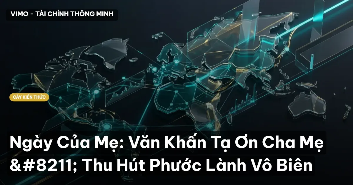 Ngày Của Mẹ: Văn Khấn Tạ Ơn Cha Mẹ – Thu Hút Phước Lành Vô Biên