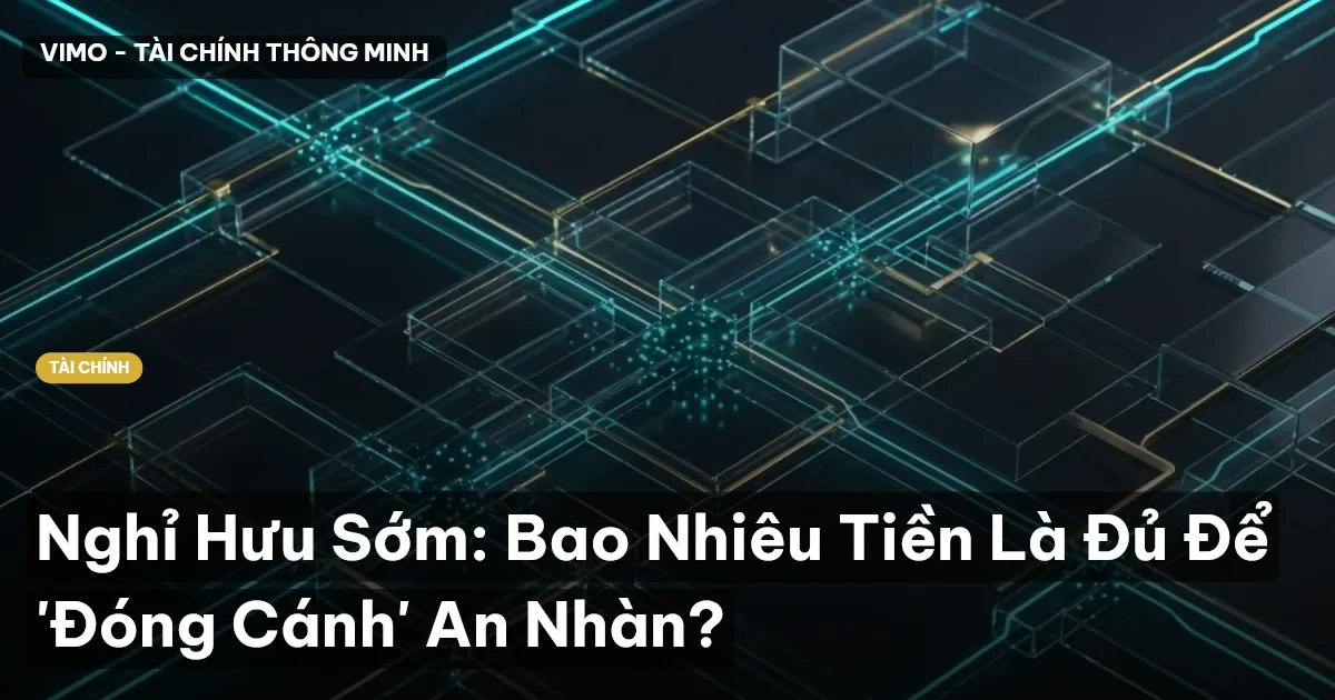 Nghỉ Hưu Sớm: Bao Nhiêu Tiền Là Đủ Để 'Đóng Cánh' An Nhàn?