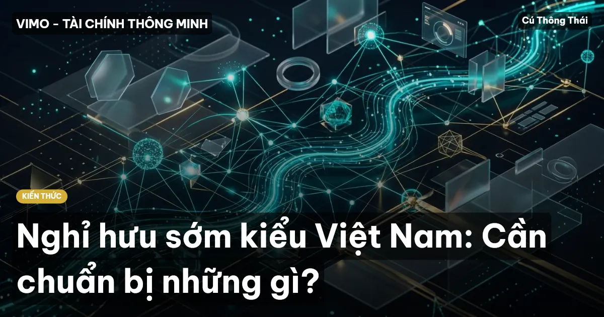 Nghỉ hưu sớm kiểu Việt Nam: Cần chuẩn bị những gì?