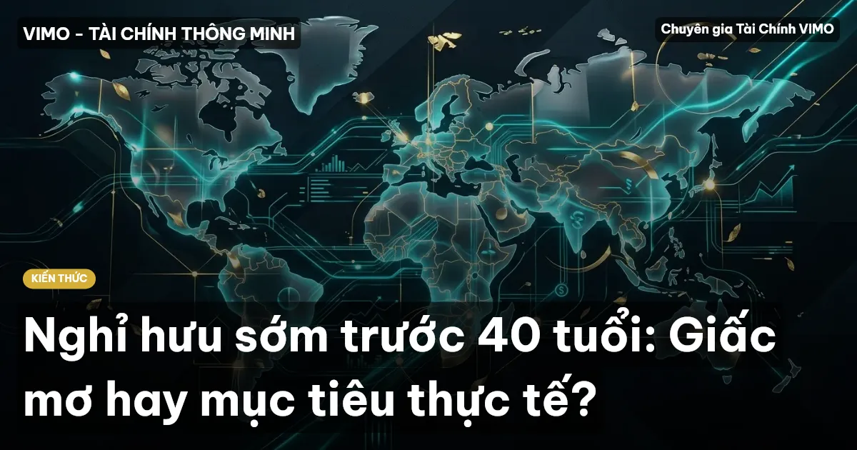 Nghỉ hưu sớm trước 40 tuổi: Giấc mơ hay mục tiêu thực tế?