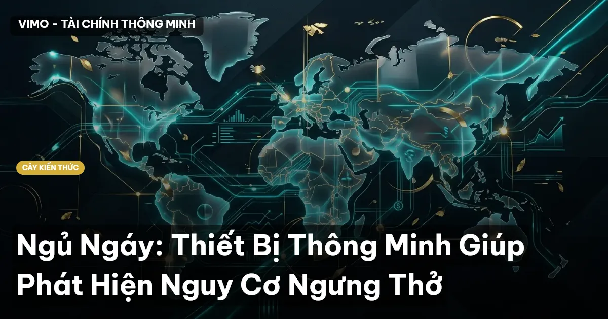Ngủ Ngáy: Thiết Bị Thông Minh Giúp Phát Hiện Nguy Cơ Ngưng Thở