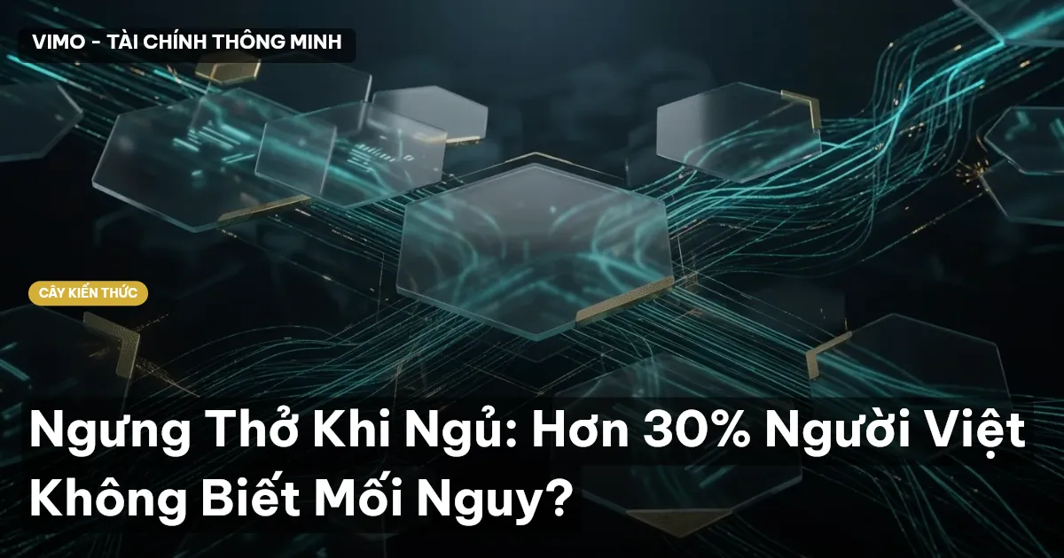 Ngưng Thở Khi Ngủ: Hơn 30% Người Việt Không Biết Mối Nguy?