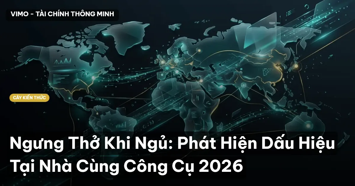 Ngưng Thở Khi Ngủ: Phát Hiện Dấu Hiệu Tại Nhà Cùng Công Cụ 2026
