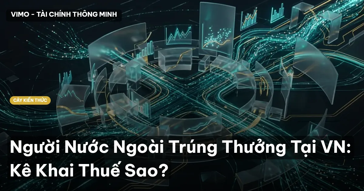 Người Nước Ngoài Trúng Thưởng Tại VN: Kê Khai Thuế Sao?