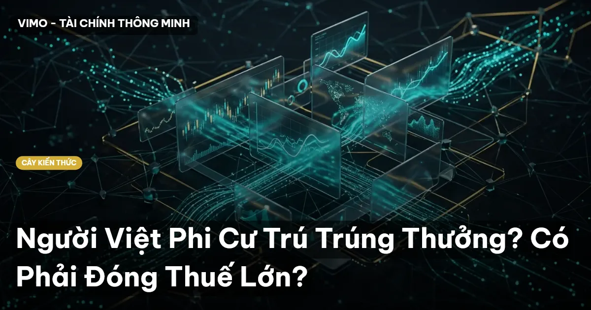 Người Việt Phi Cư Trú Trúng Thưởng? Có Phải Đóng Thuế Lớn?