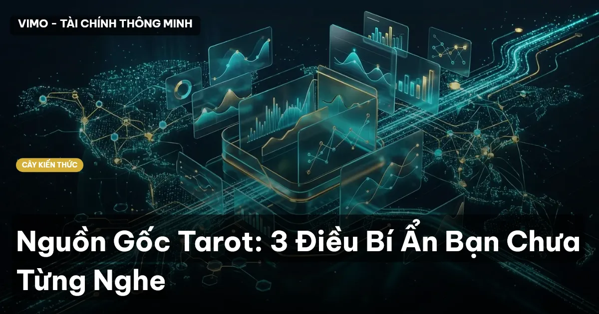 Nguồn Gốc Tarot: 3 Điều Bí Ẩn Bạn Chưa Từng Nghe