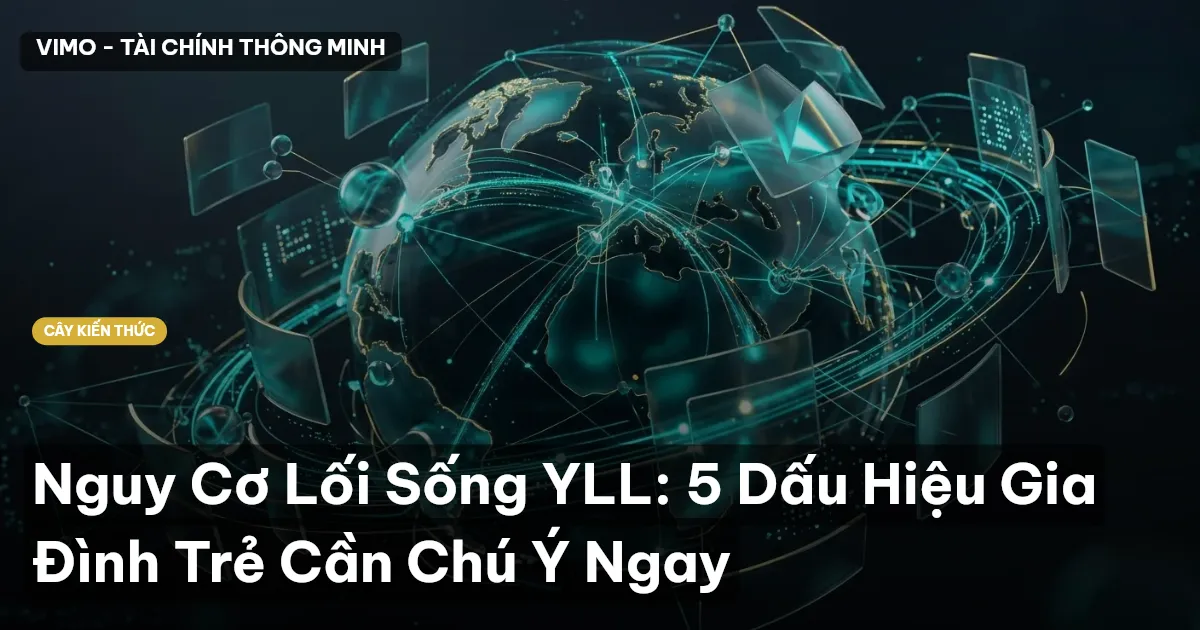 Nguy Cơ Lối Sống YLL: 5 Dấu Hiệu Gia Đình Trẻ Cần Chú Ý Ngay