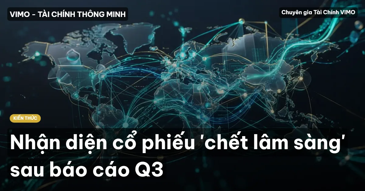 Nhận diện cổ phiếu 'chết lâm sàng' sau báo cáo Q3