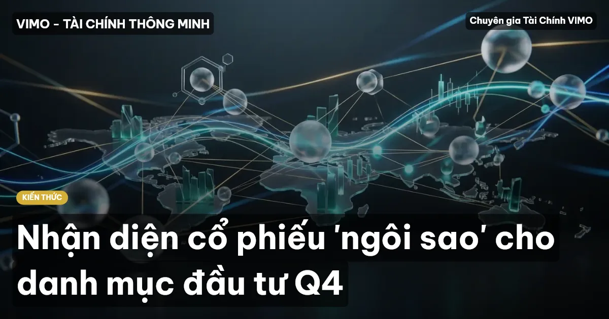 Nhận diện cổ phiếu 'ngôi sao' cho danh mục đầu tư Q4