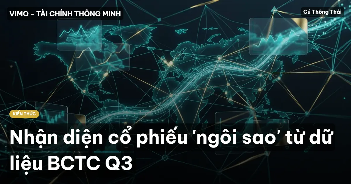 Nhận diện cổ phiếu 'ngôi sao' từ dữ liệu BCTC Q3