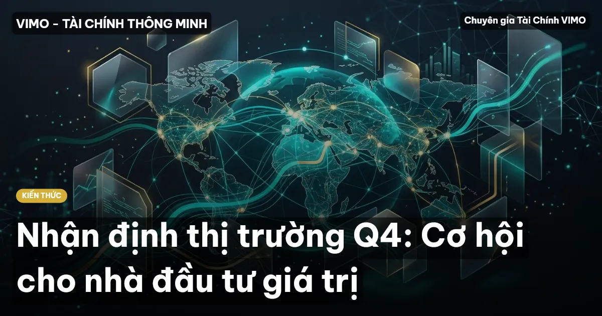Nhận định thị trường Q4: Cơ hội cho nhà đầu tư giá trị
