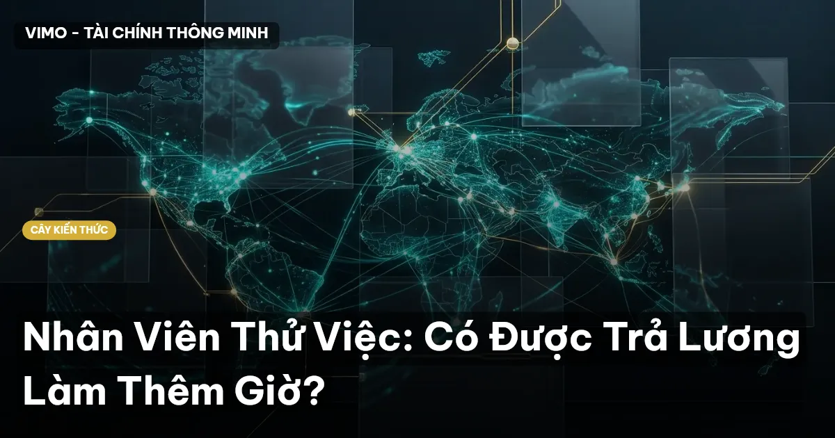 Nhân Viên Thử Việc: Có Được Trả Lương Làm Thêm Giờ?