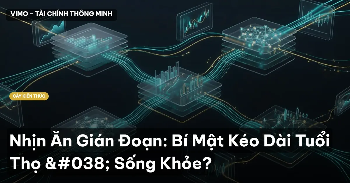 Nhịn Ăn Gián Đoạn: Bí Mật Kéo Dài Tuổi Thọ & Sống Khỏe?