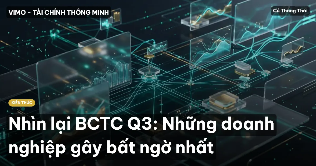 Nhìn lại BCTC Q3: Những doanh nghiệp gây bất ngờ nhất